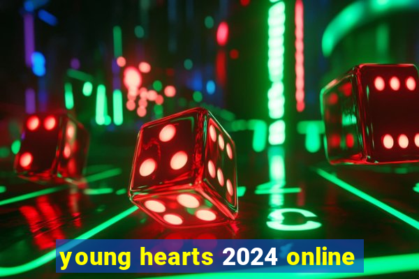 young hearts 2024 online